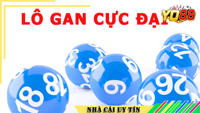 Tìm hiểu về lô gan cực đại là gì