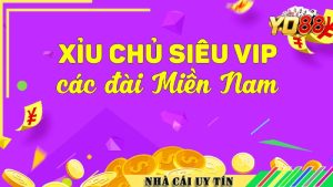 Tìm hiểu tổng quan về xỉu chủ miền nam trong cá cược xổ số